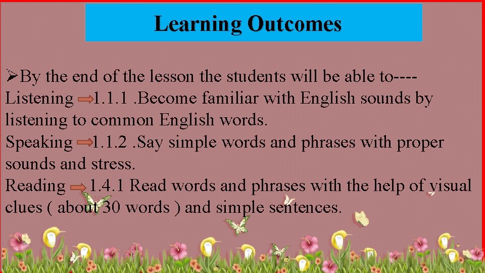 Learning Outcomes ØBy the end of the lesson the students will be able to---Listening