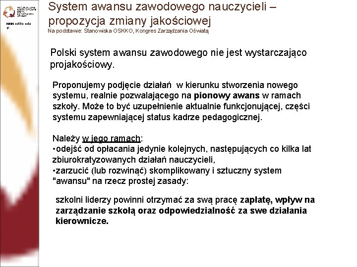 www. oskko. edu. pl System awansu zawodowego nauczycieli – propozycja zmiany jakościowej Na podstawie: