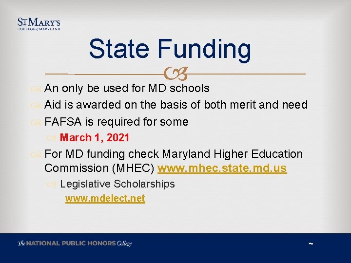 State Funding An only be used for MD schools Aid is awarded on the