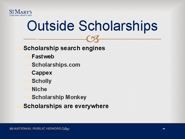 Outside Scholarships Scholarship search engines Fastweb Scholarships. com Cappex Scholly Niche Scholarship Monkey Scholarships