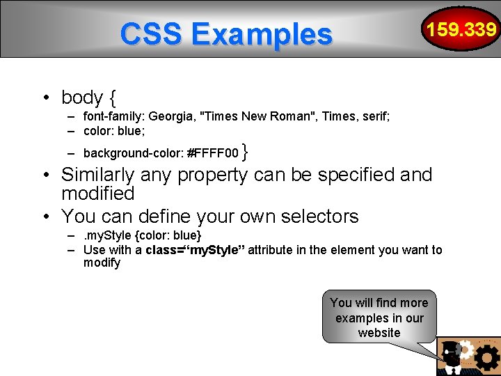 CSS Examples 159. 339 • body { – font-family: Georgia, "Times New Roman", Times,