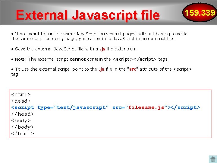 External Javascript file 159. 339 • If you want to run the same Java.