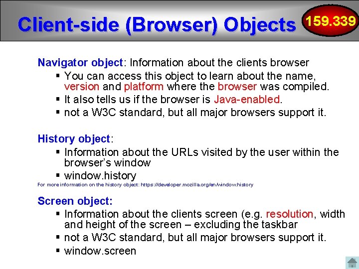 Client-side (Browser) Objects 159. 339 Navigator object: Information about the clients browser § You