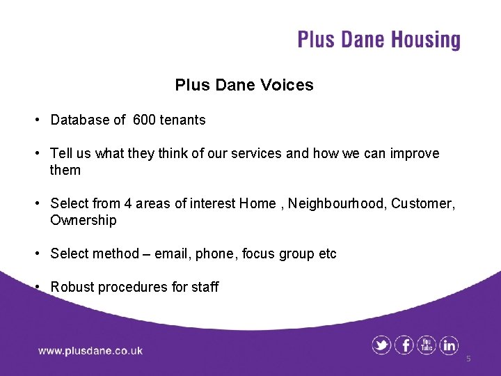 Plus Dane Voices • Database of 600 tenants • Tell us what they think