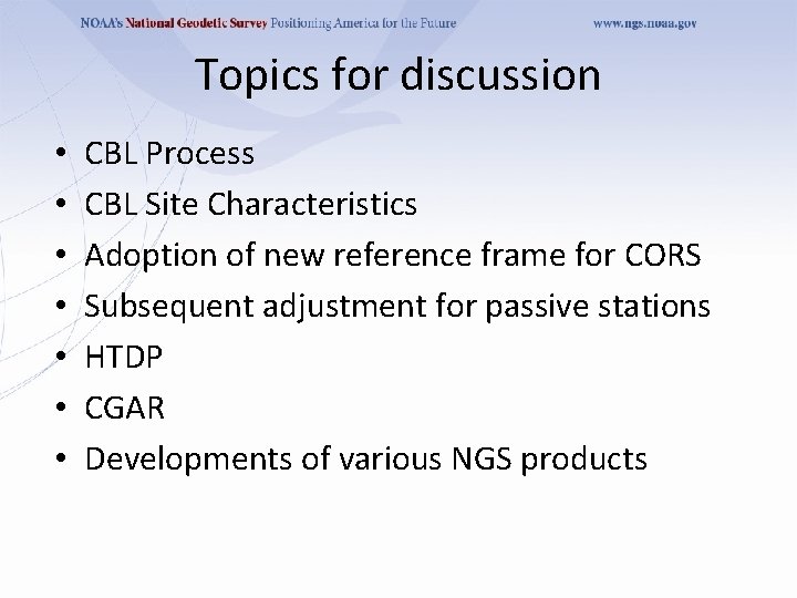 Topics for discussion • • CBL Process CBL Site Characteristics Adoption of new reference