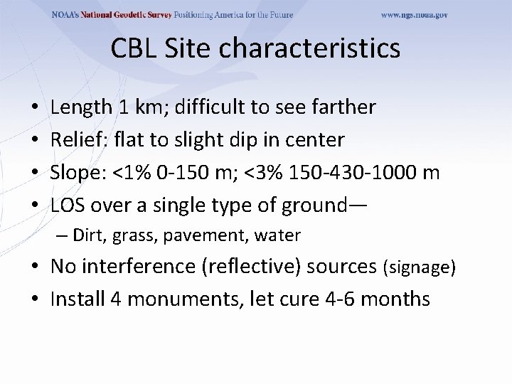 CBL Site characteristics • • Length 1 km; difficult to see farther Relief: flat