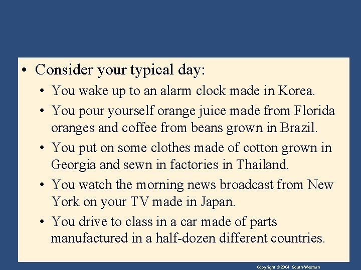  • Consider your typical day: • You wake up to an alarm clock