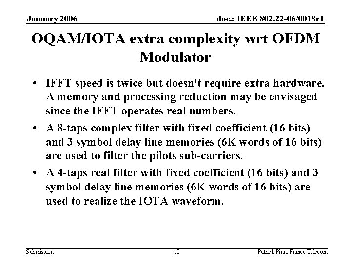 January 2006 doc. : IEEE 802. 22 -06/0018 r 1 OQAM/IOTA extra complexity wrt