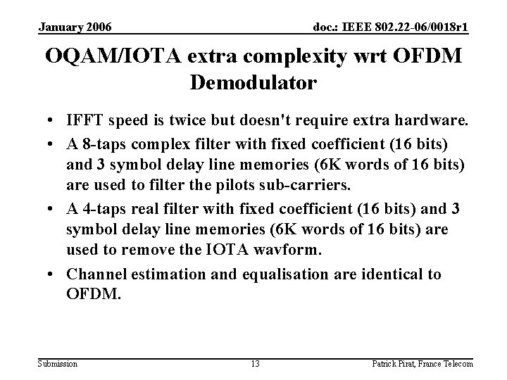 January 2006 doc. : IEEE 802. 22 -06/0018 r 1 OQAM/IOTA extra complexity wrt