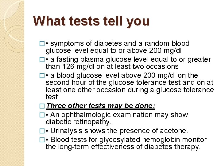 What tests tell you � • symptoms of diabetes and a random blood glucose