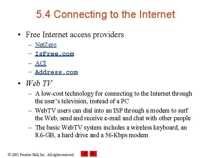 5. 4 Connecting to the Internet • Free Internet access providers – – Net.