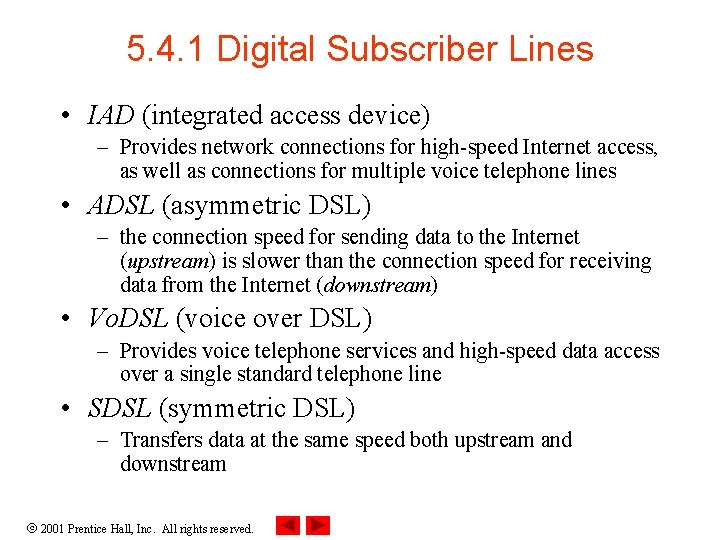 5. 4. 1 Digital Subscriber Lines • IAD (integrated access device) – Provides network