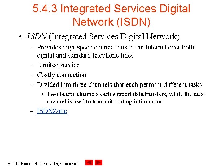 5. 4. 3 Integrated Services Digital Network (ISDN) • ISDN (Integrated Services Digital Network)