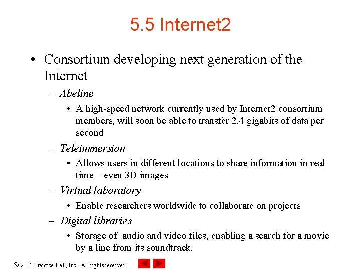 5. 5 Internet 2 • Consortium developing next generation of the Internet – Abeline