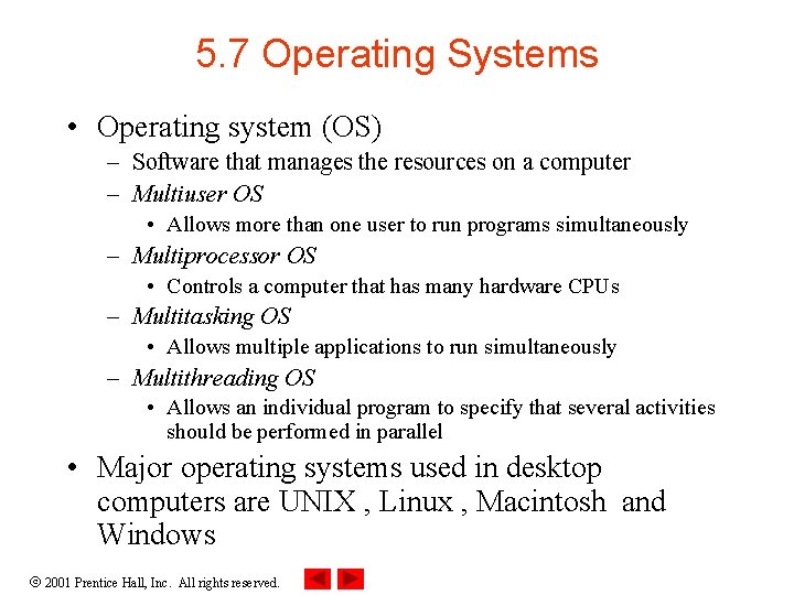 5. 7 Operating Systems • Operating system (OS) – Software that manages the resources