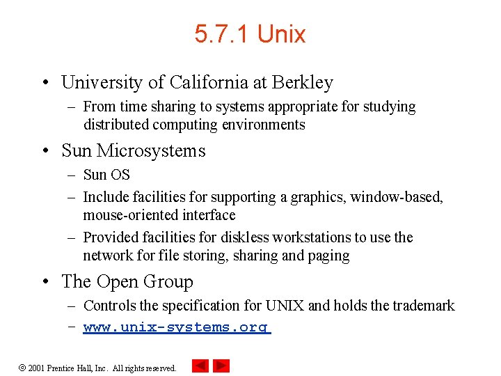 5. 7. 1 Unix • University of California at Berkley – From time sharing