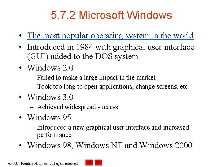 5. 7. 2 Microsoft Windows • The most popular operating system in the world