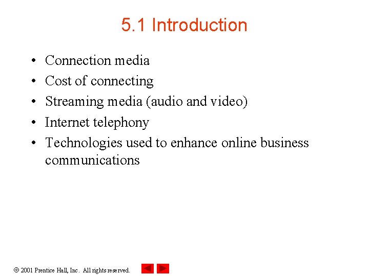 5. 1 Introduction • • • Connection media Cost of connecting Streaming media (audio