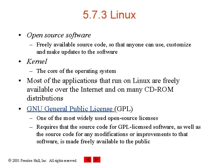 5. 7. 3 Linux • Open source software – Freely available source code, so