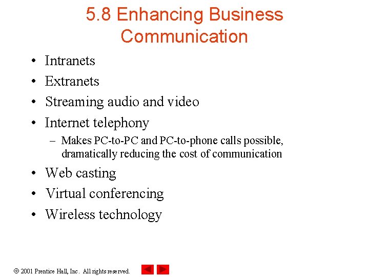 5. 8 Enhancing Business Communication • • Intranets Extranets Streaming audio and video Internet