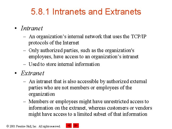 5. 8. 1 Intranets and Extranets • Intranet – An organization’s internal network that