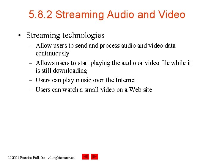 5. 8. 2 Streaming Audio and Video • Streaming technologies – Allow users to