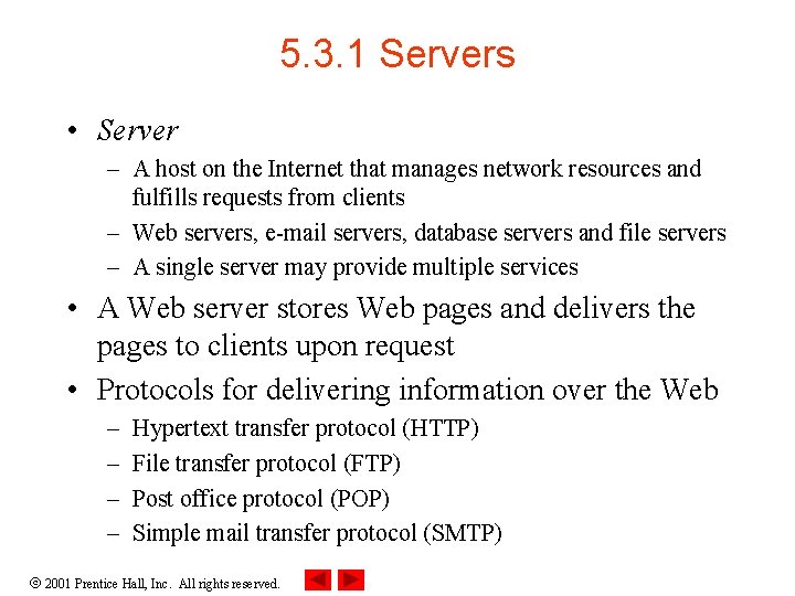 5. 3. 1 Servers • Server – A host on the Internet that manages