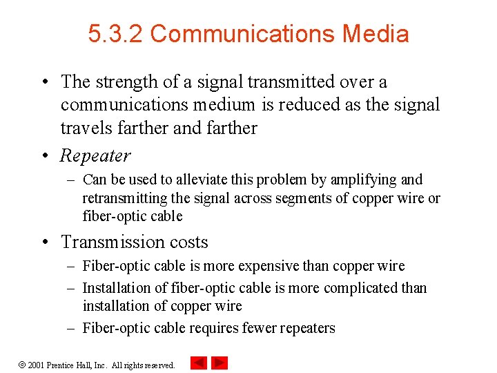 5. 3. 2 Communications Media • The strength of a signal transmitted over a