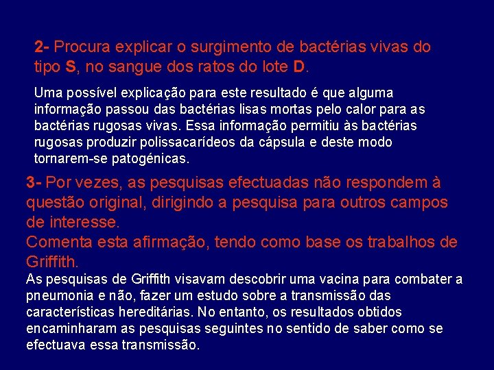 2 - Procura explicar o surgimento de bactérias vivas do tipo S, no sangue