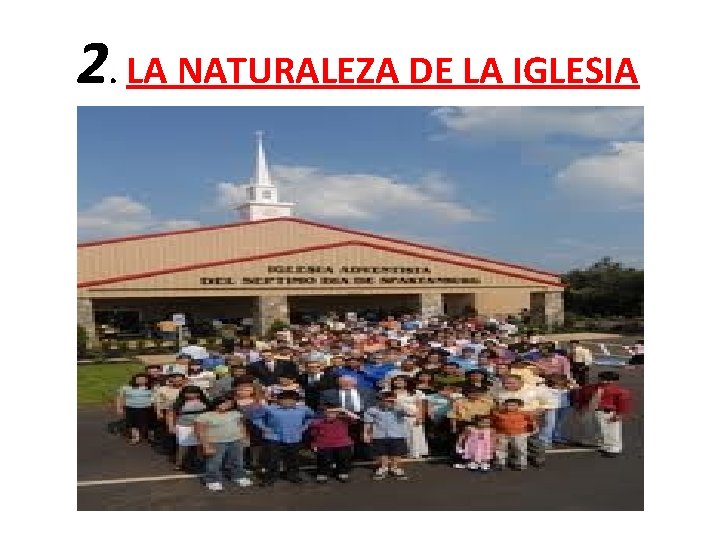 2. LA NATURALEZA DE LA IGLESIA 