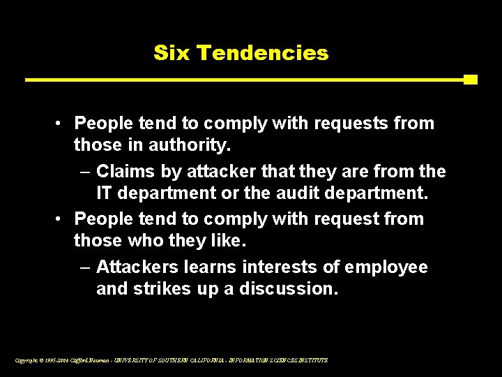 Six Tendencies • People tend to comply with requests from those in authority. –