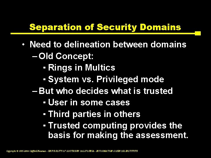 Separation of Security Domains • Need to delineation between domains – Old Concept: ▪