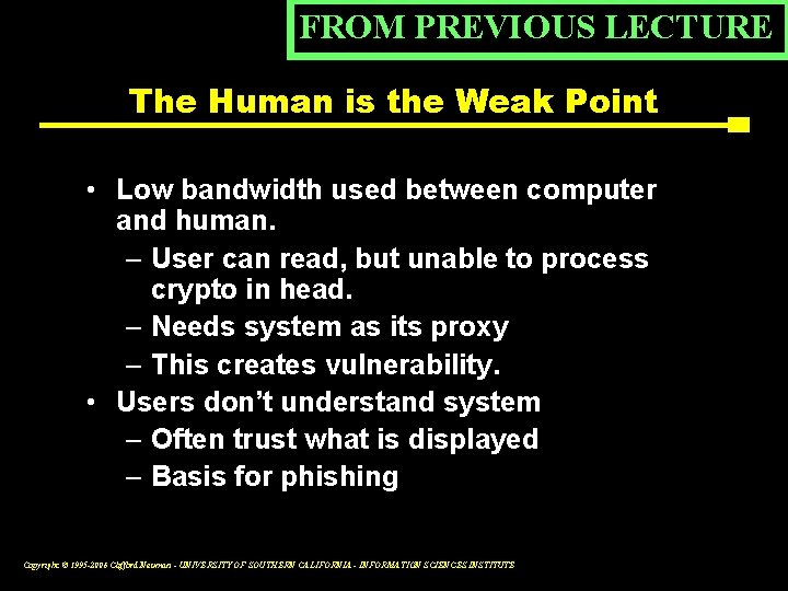 FROM PREVIOUS LECTURE The Human is the Weak Point • Low bandwidth used between