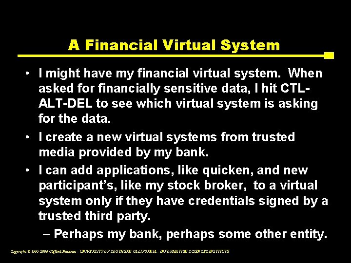 A Financial Virtual System • I might have my financial virtual system. When asked