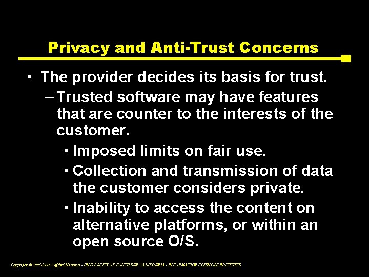 Privacy and Anti-Trust Concerns • The provider decides its basis for trust. – Trusted