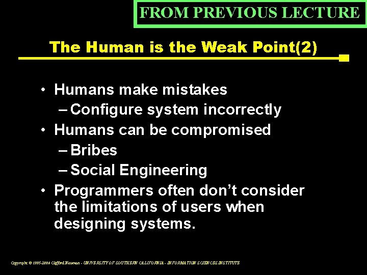 FROM PREVIOUS LECTURE The Human is the Weak Point(2) • Humans make mistakes –