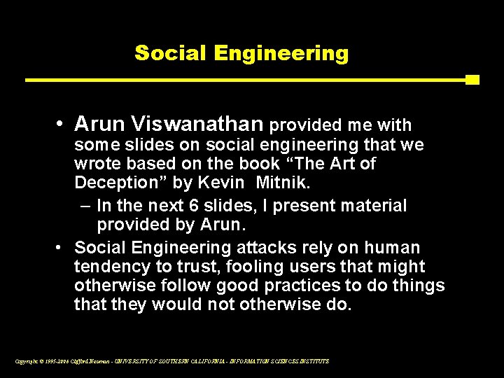 Social Engineering • Arun Viswanathan provided me with some slides on social engineering that