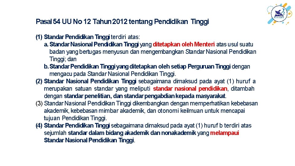 Pasal 54 UU No 12 Tahun 2012 tentang Pendidikan Tinggi (1) Standar Pendidikan Tinggi