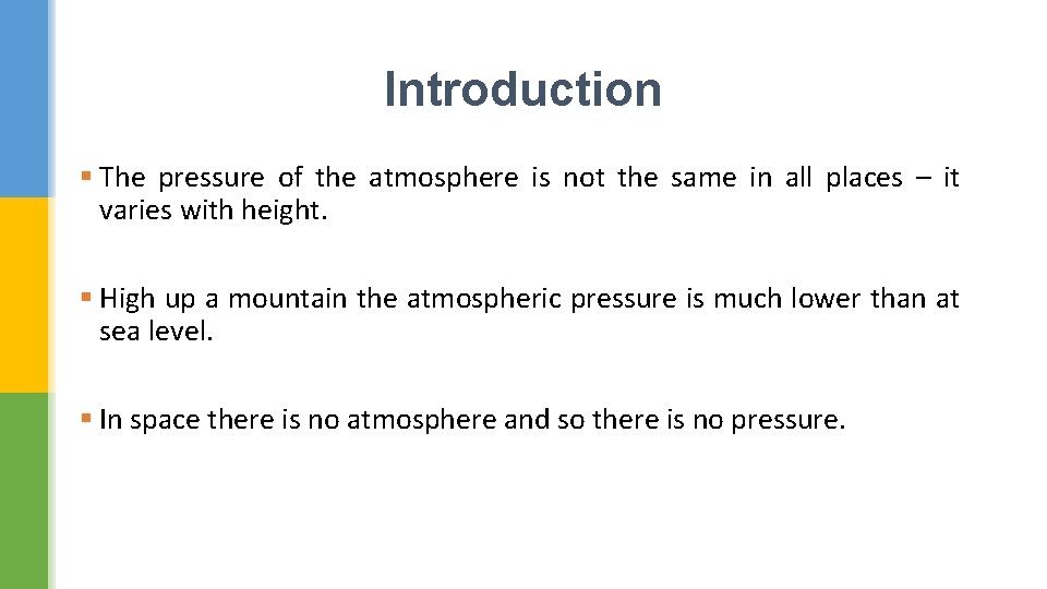 Introduction § The pressure of the atmosphere is not the same in all places