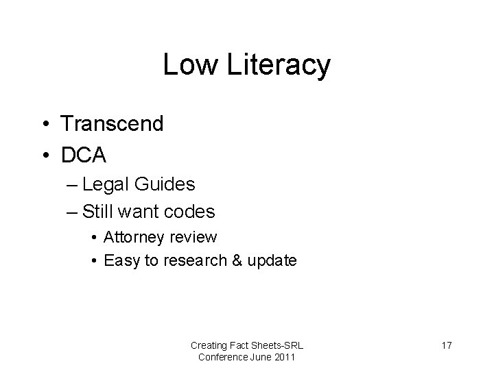 Low Literacy • Transcend • DCA – Legal Guides – Still want codes •