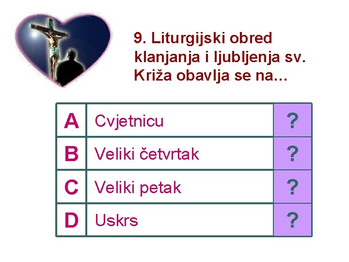 9. Liturgijski obred klanjanja i ljubljenja sv. Križa obavlja se na… A Cvjetnicu ?