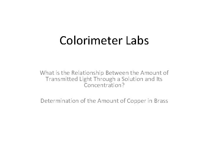 Colorimeter Labs What is the Relationship Between the Amount of Transmitted Light Through a
