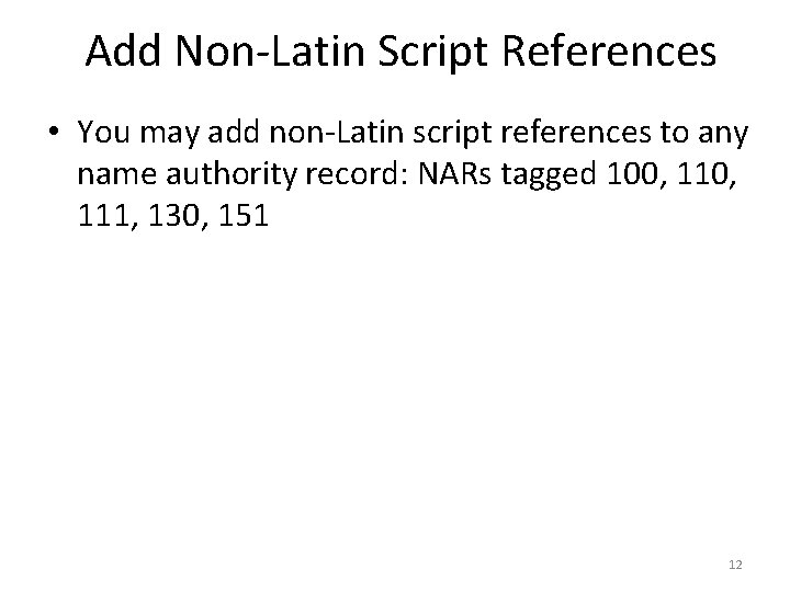 Add Non-Latin Script References • You may add non-Latin script references to any name