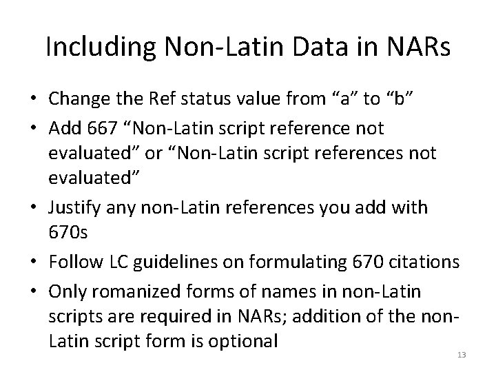 Including Non-Latin Data in NARs • Change the Ref status value from “a” to