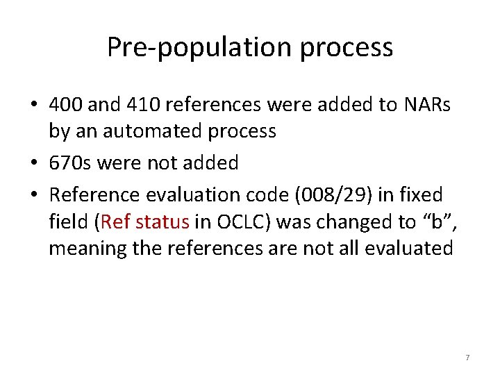Pre-population process • 400 and 410 references were added to NARs by an automated