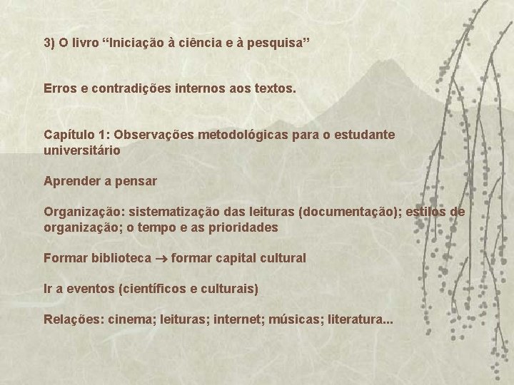 3) O livro “Iniciação à ciência e à pesquisa” Erros e contradições internos aos