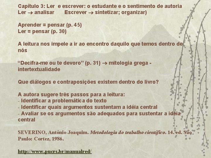 Capítulo 3: Ler e escrever: o estudante e o sentimento de autoria Ler analisar