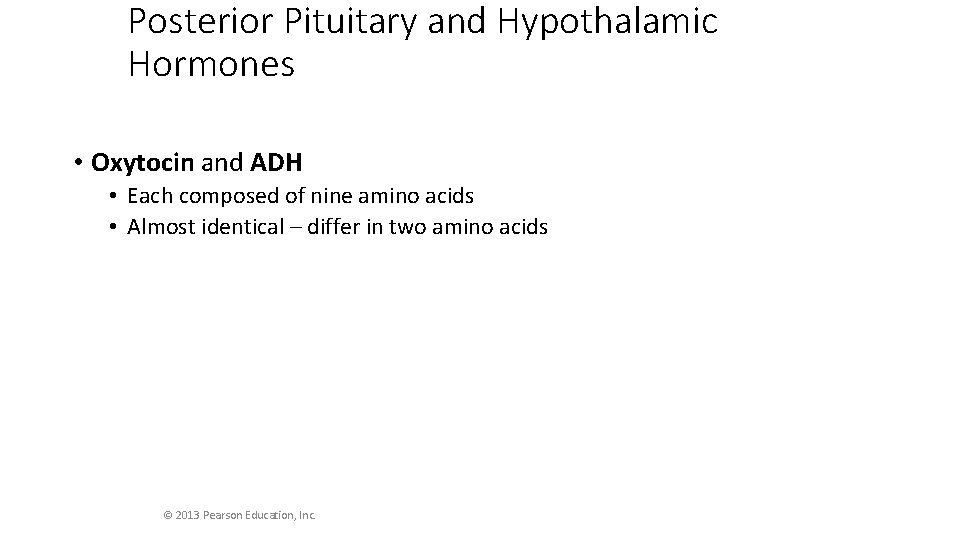 Posterior Pituitary and Hypothalamic Hormones • Oxytocin and ADH • Each composed of nine