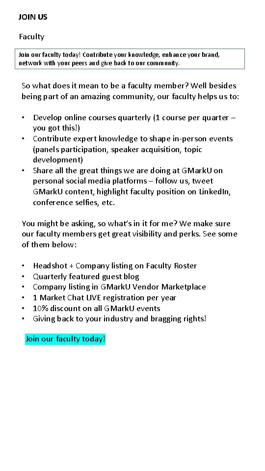 JOIN US Faculty Join our faculty today! Contribute your knowledge, enhance your brand, network