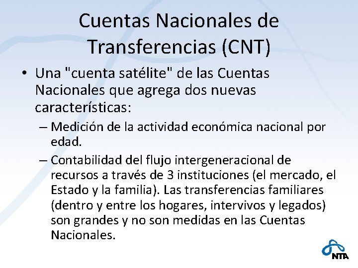 Cuentas Nacionales de Transferencias (CNT) • Una "cuenta satélite" de las Cuentas Nacionales que